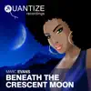 Beneath the Crescent Moon - Single album lyrics, reviews, download