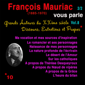 François Mauriac vous parle 2: Grands Auteurs du XXème siècle. Discours, Entretiens et Propos 8 - François Mauriac