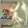 For An Angel - Single album lyrics, reviews, download