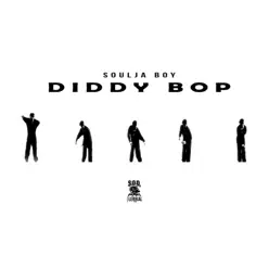 Diddy Bop - Single - Soulja Boy Tell Em Diddy Bop - Single - Soulja Boy Tell Em