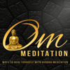 Om Meditation - Ways to Heal Yourself with Buddha Meditation, Healing Sounds of Nature & Natural Remedies for Training Your Brain to Relax, Music for Yoga - Buddha Music Sanctuary