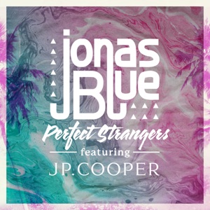 jonas blue perfect strangers ft jp cooper скачать