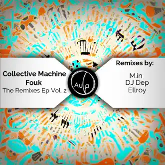 Fouk Remixes Part II. - EP by Collective Machine album reviews, ratings, credits