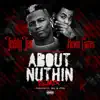 About Nuthin' (Remix) [feat. Kevin Gates] - Single album lyrics, reviews, download