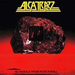 No Parole from Rock N' Roll - Alcatrazz