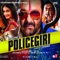Policegiri - Aaman Trikha, Rajdeep Chatterjee, Yashraj Kapil & Keshav lyrics