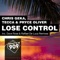 Lose Control (Dave Rose Remix) - Chris Gekä, Pryce Oliver & Tecca lyrics