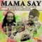 Mama Say (feat. Marcia Griffiths & Tashina) - Single