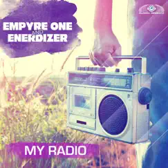 My Radio by Empyre One & Enerdizer album reviews, ratings, credits