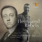 Heirs & Rebels: Music by Ralph Vaughan Williams & Gustav Holst artwork