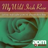 My Wild Irish Rose: Celtic Ballads for St. Patrick's Day