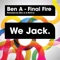 Final Fire (Ben a & MnCve Remix) - Ben A lyrics