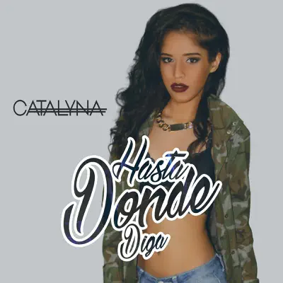 Hasta Donde Diga - Single - Catalyna