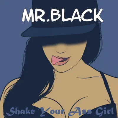 Shake Your Ass Girl - Single - Mr Black