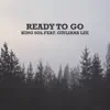 Ready to Go (feat. Giuliana Lee) - Single album lyrics, reviews, download