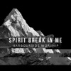 Spirit Break In Me - Single, 2016