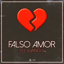 Falso Amor - Single - Dj Juangui Falso Amor - Single - Dj Juangui