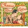 Cheese, Kitsch and Retro