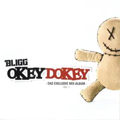 Okey Dokey (Das Exklusive Mix-Album, Vol. 1) - Bligg Okey Dokey (Das Exklusive Mix-Album, Vol. 1) - Bligg