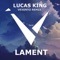Lament [Vexento Remix] - Lucas King lyrics