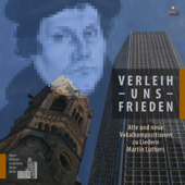 Verleih uns Frieden. Alte und neue Vokalkompositionen zu Liedern Martin Luthers - Various Artists