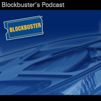 Blockbuster's Podcast podcast