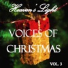 Heaven's Light - Voices of Christmas Vol. 3