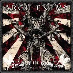 Tyrants of the Rising Sun (Live in Japan) - Arch Enemy