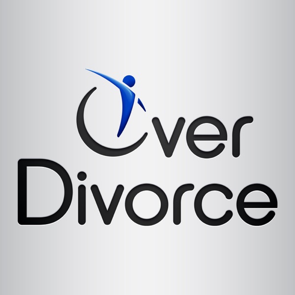 Over Divorce - Divorce, breakups and separation recovery podcast cover