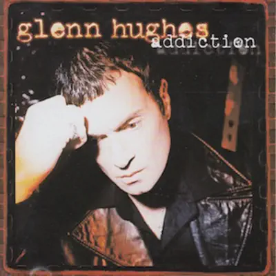 Addiction - Glenn Hughes