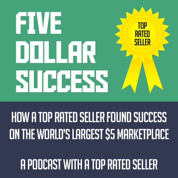 Five Dollar Success: How A Top Rated Seller Finds Success On The $5 Marketplace cover