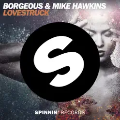 Lovestruck (with Mike Hawkins) - Single - Borgeous Lovestruck (with Mike Hawkins) - Single - Borgeous