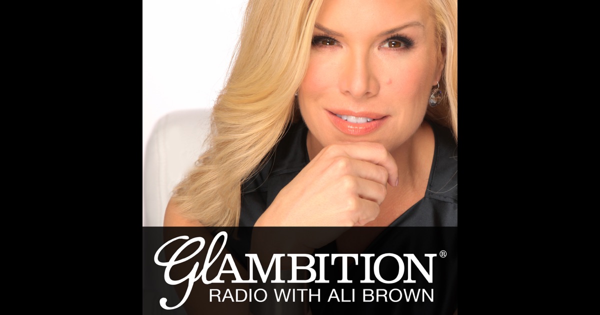 Glambition Radio with Ali Brown by Ali Brown Entrepreneur, Mentor