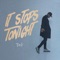 It Stops Tonight (Radio Edit) - Tim J lyrics