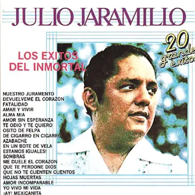 Los Éxitos del Inmortal Julio Jaramillo - Julio Jaramillo