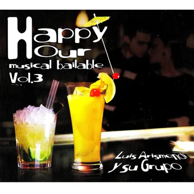 Happy Hour Musical Bailable, Vol. 3 - Luis Arismendi