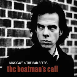 The Boatman's Call (2011 Remastered Edition) - Nick Cave & The Bad Seeds