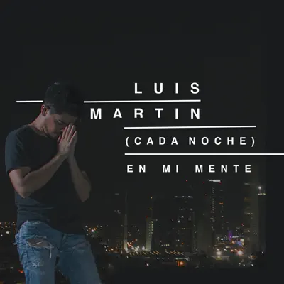(Cada Noche) En Mi Mente - EP - Luis Martín