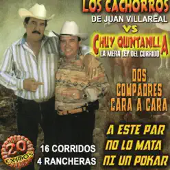 Dos Compadres Cara a Cara - Chuy Quintanilla Dos Compadres Cara a Cara - Chuy Quintanilla