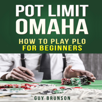 Guy Brunson - Pot Limit Omaha: The Ultimate Guide to This Fun Game (Unabridged) artwork