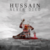 Hussain Never Died - Nouri Sardar