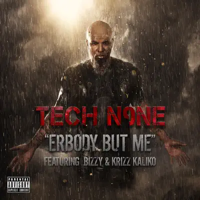 Erbody but Me (feat. Bizzy & Krizz Kaliko) - Single - Tech N9ne