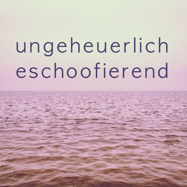 ungeheuerlich eschoofierend cover