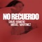 No Recuerdo - David Romero & Miguel Martinez lyrics