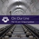 On Our Line: The Rail and Transport Podcast