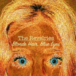 Blonde Hair Blue Eyes Single By The Revelries On Apple Music