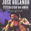 Pistoleiro do Amor (Ao Vivo) album lyrics, reviews, download