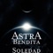 Bendita Soledad - Astra* lyrics