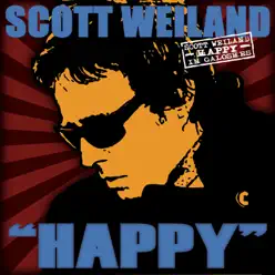 Happy in Galoshes - Scott Weiland