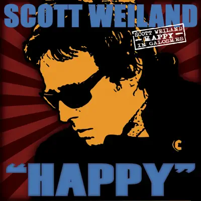 Happy in Galoshes - Scott Weiland Happy in Galoshes - Scott Weiland